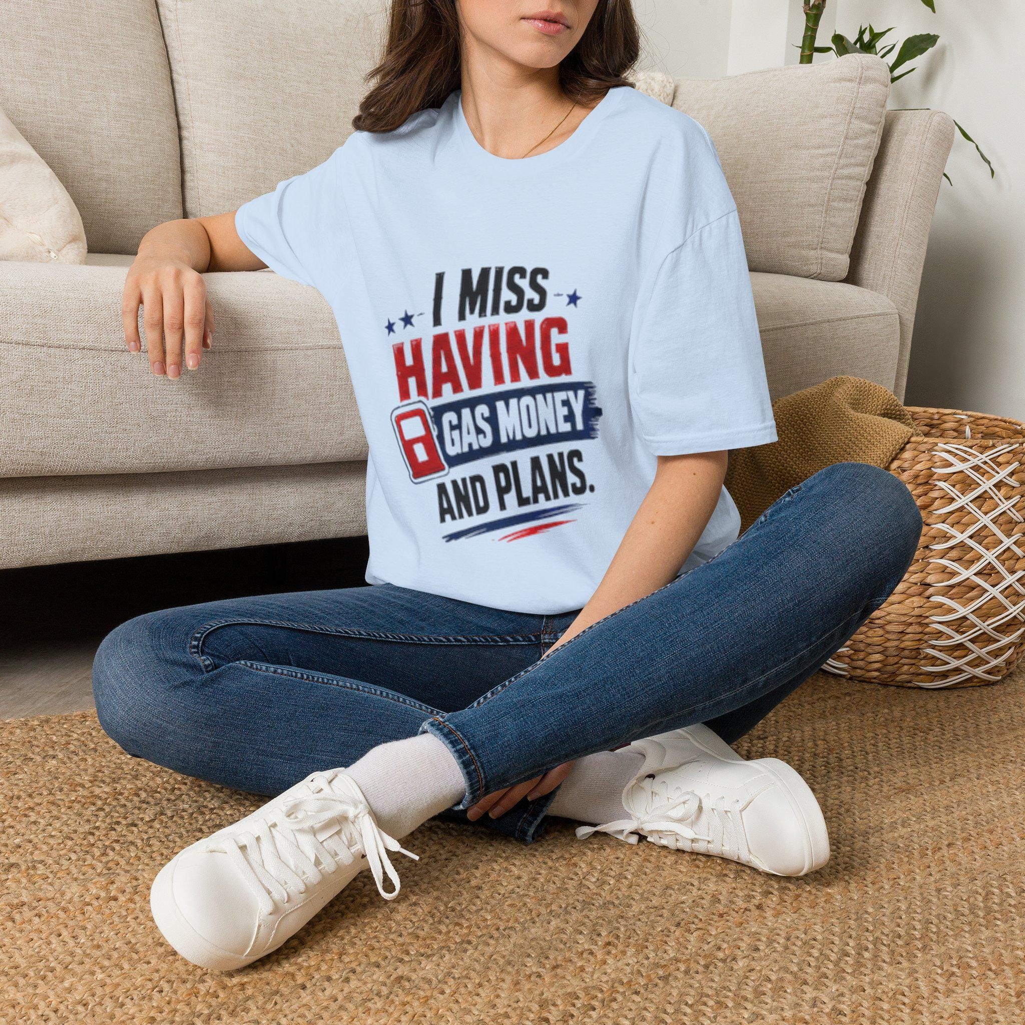 I Miss Having Gas Money And Plans T-Shirt