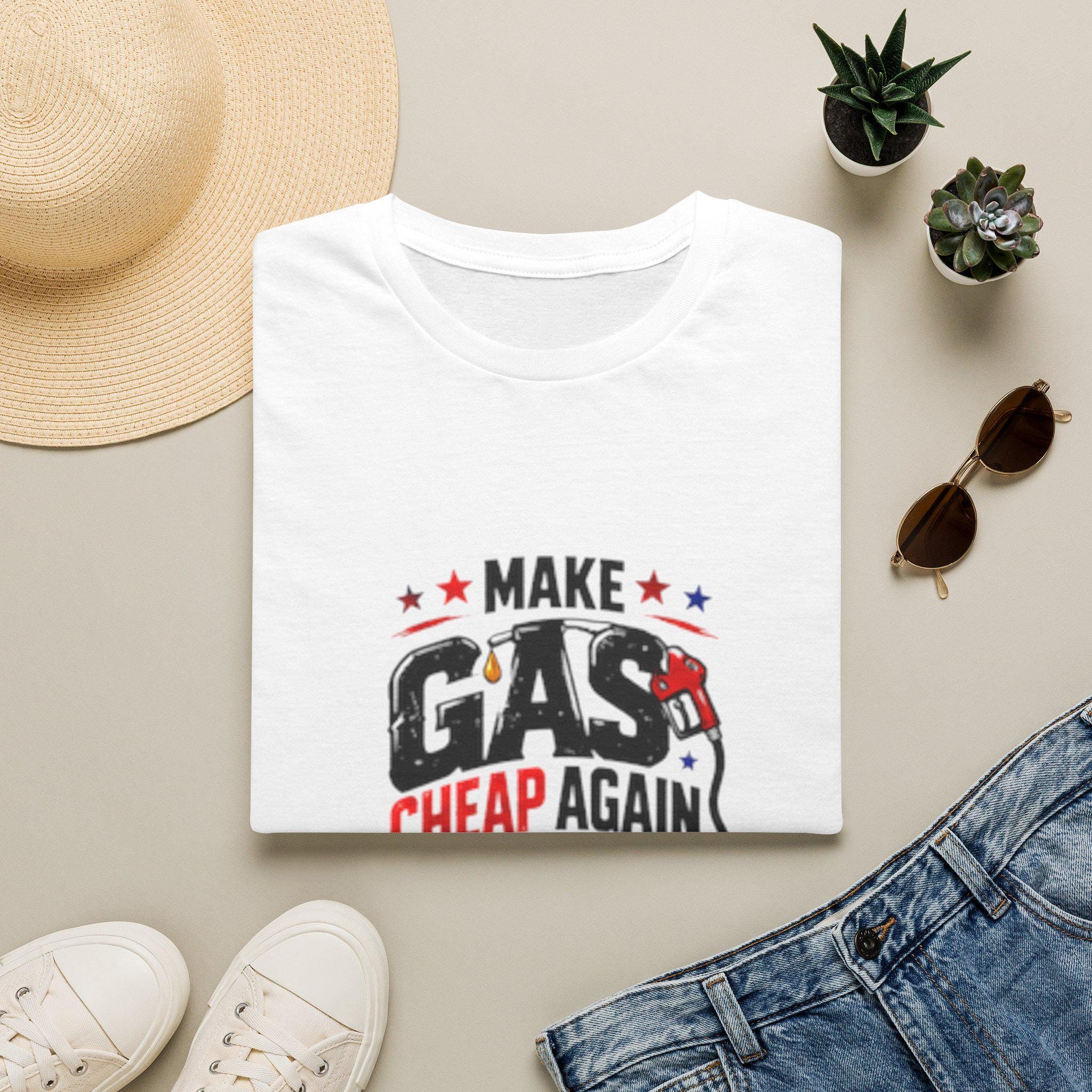 Make Gas Cheap Again T-Shirt