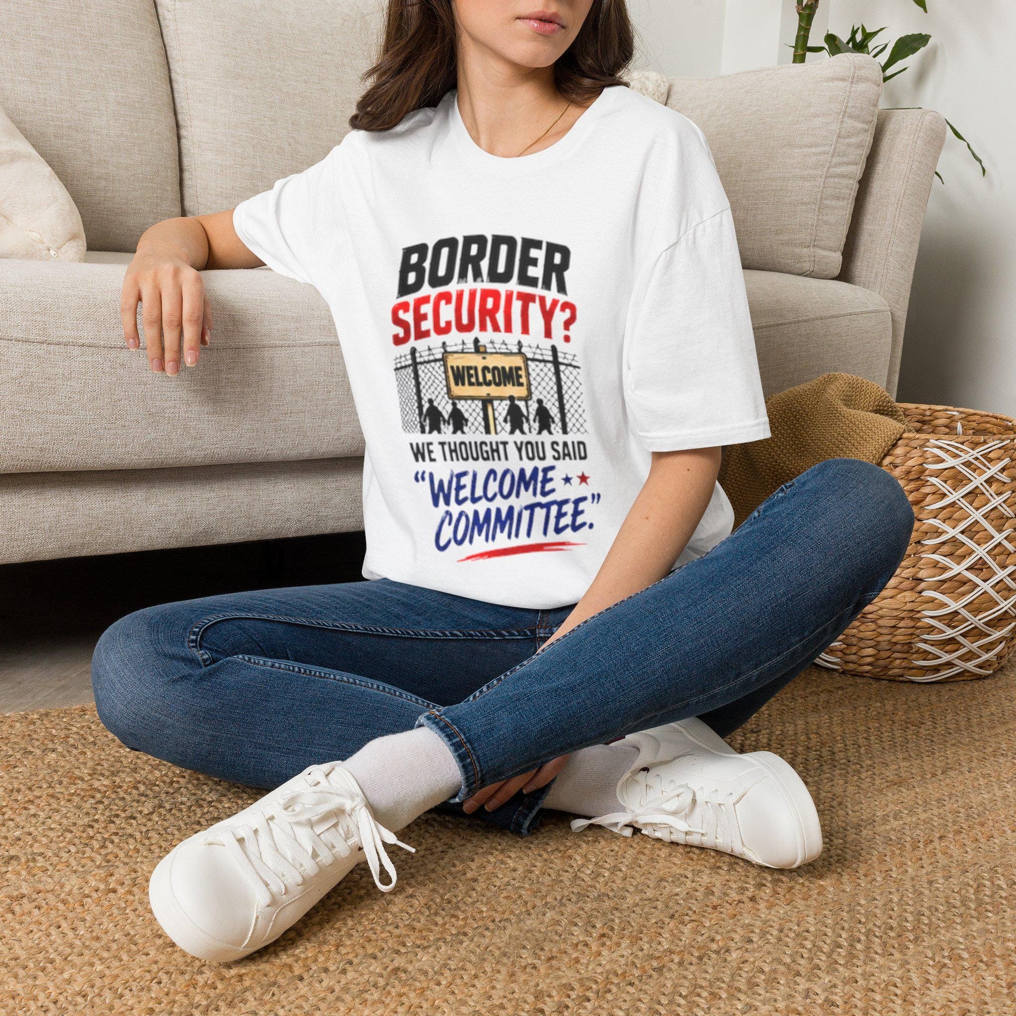 Border Security? Welcome Committee Shirt
