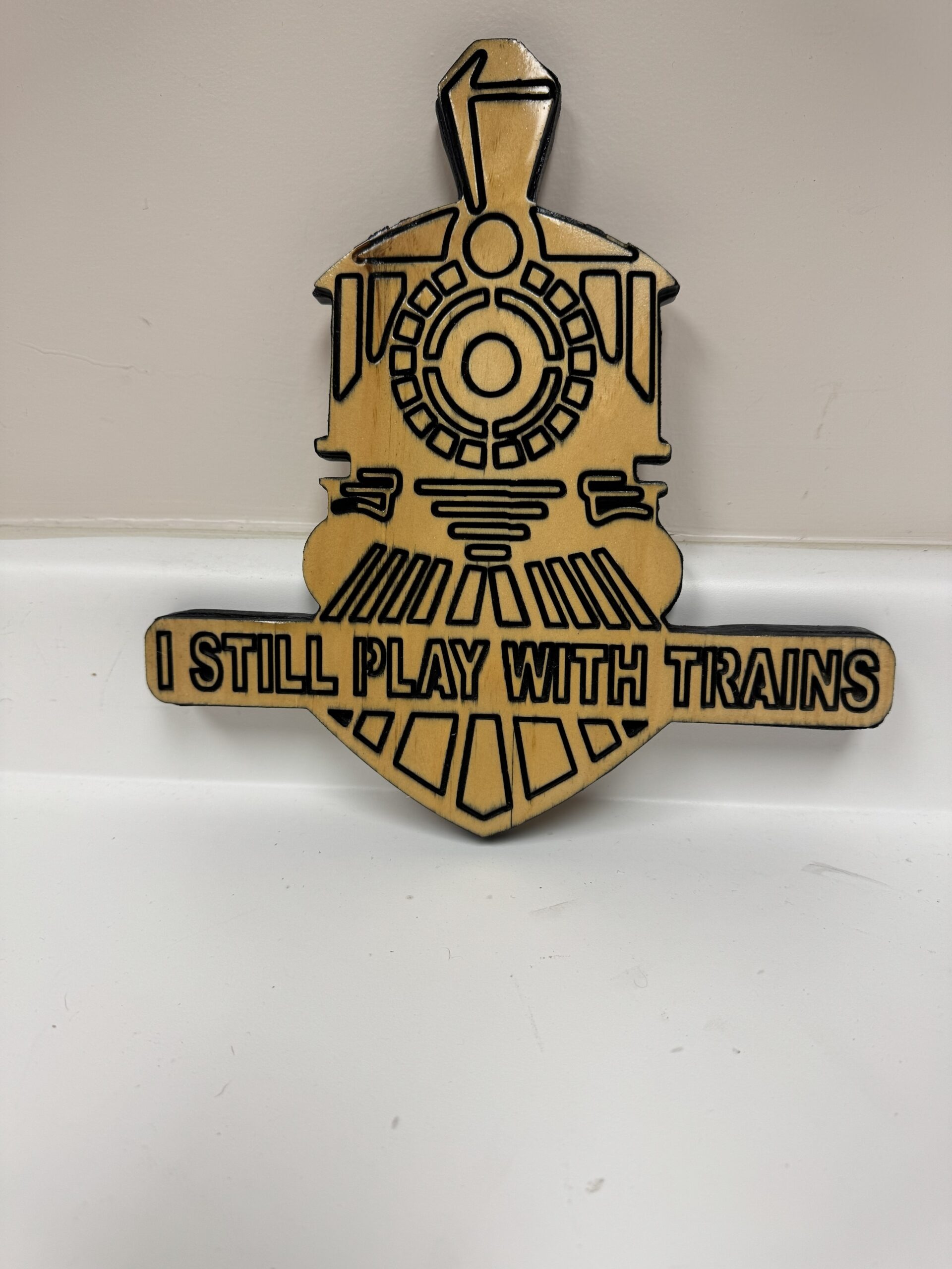 I Still Play With Trains – Handmade Wooden Train Enthusiast Sign