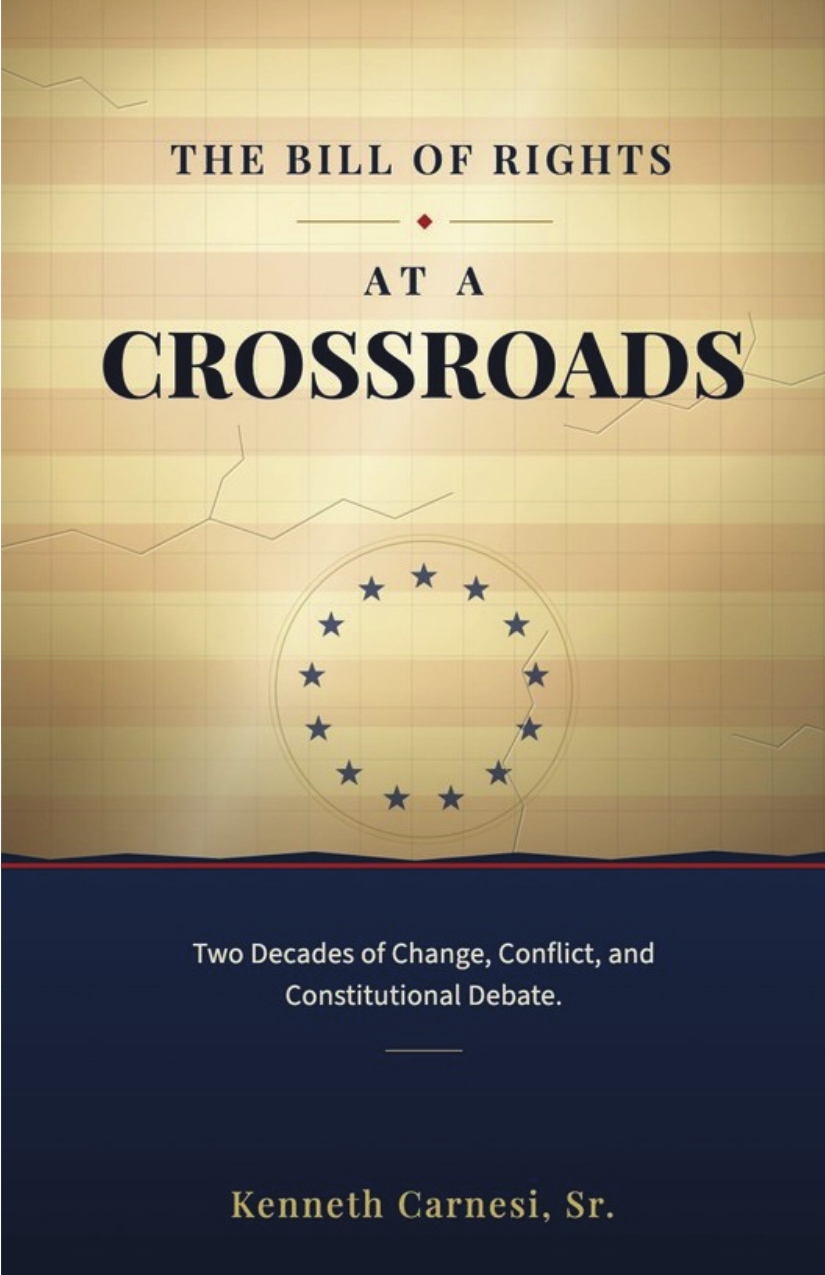 Cover of The Bill of Rights At A Crossroads by Kenneth Carnesi, Sr.
