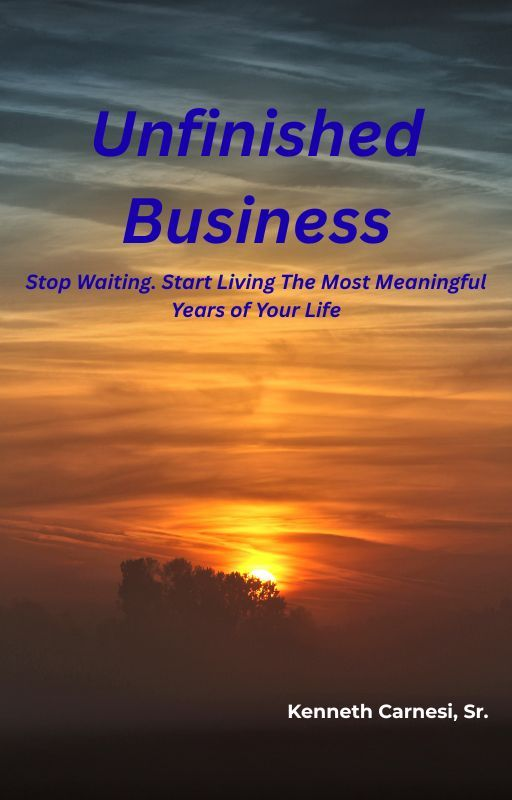 Cover of Unfinished Business by Kenneth Carnesi, Sr.