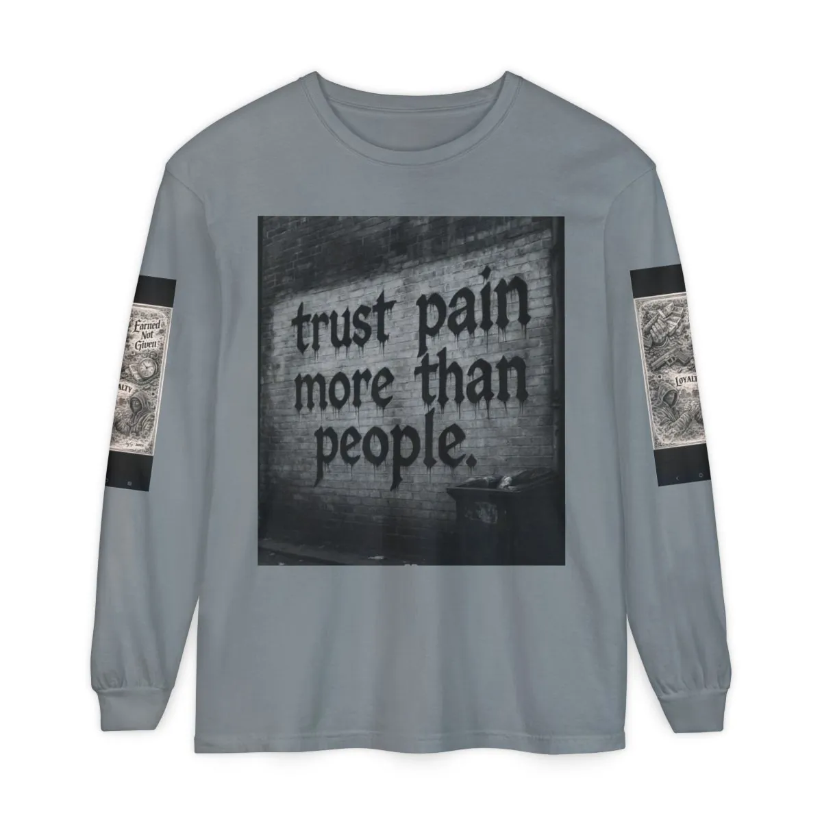 Long Sleeve T-Shirt — “Trust Pain More Than People” Grunge Graphic