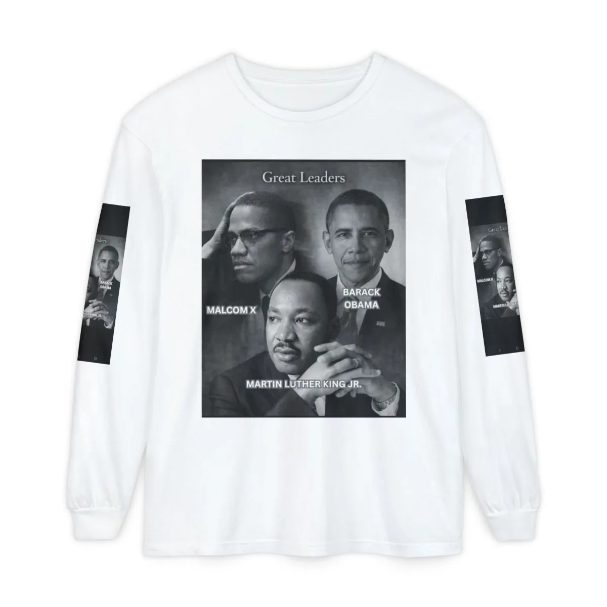 Great Leaders Long Sleeve Tee — MLK, Malcolm X & Barack Obama Tribute
