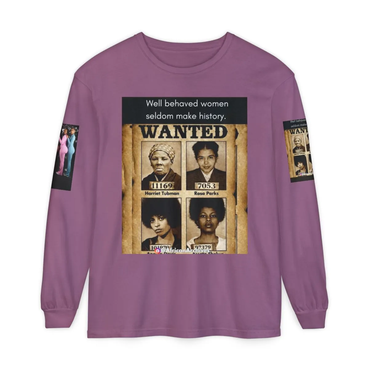 Wanted Women Graphic Long Sleeve Tee — "Well Behaved Women Seldom Make History"