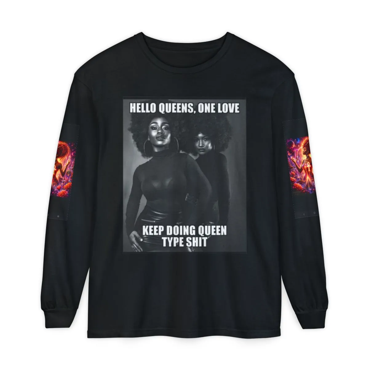 Queen Vibes Long Sleeve Tee — "Keep Doing Queen Type Shit" Graphic
