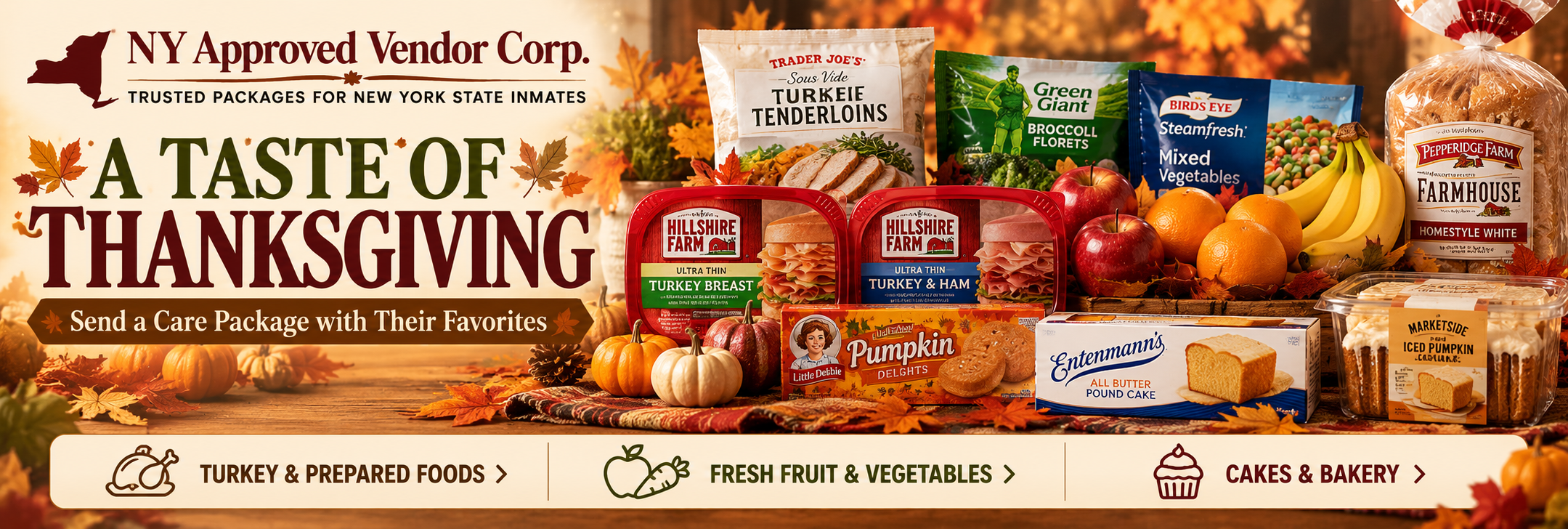 A Taste of Thanksgiving. Send a care package with their favorites. Turkey and prepared foods, fresh fruit and vegetables, cakes and bakery.