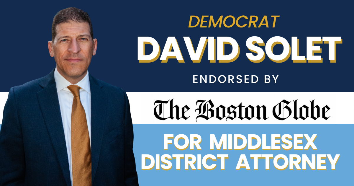 David Solet endorsed by The Boston Globe for Middlesex District Attorney