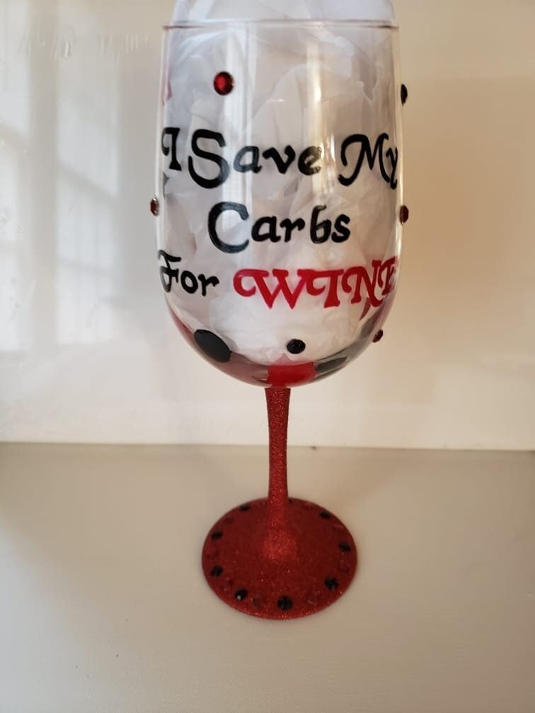 Hand Painted Keto Wine Glass: "I Save My Carbs For Wine"