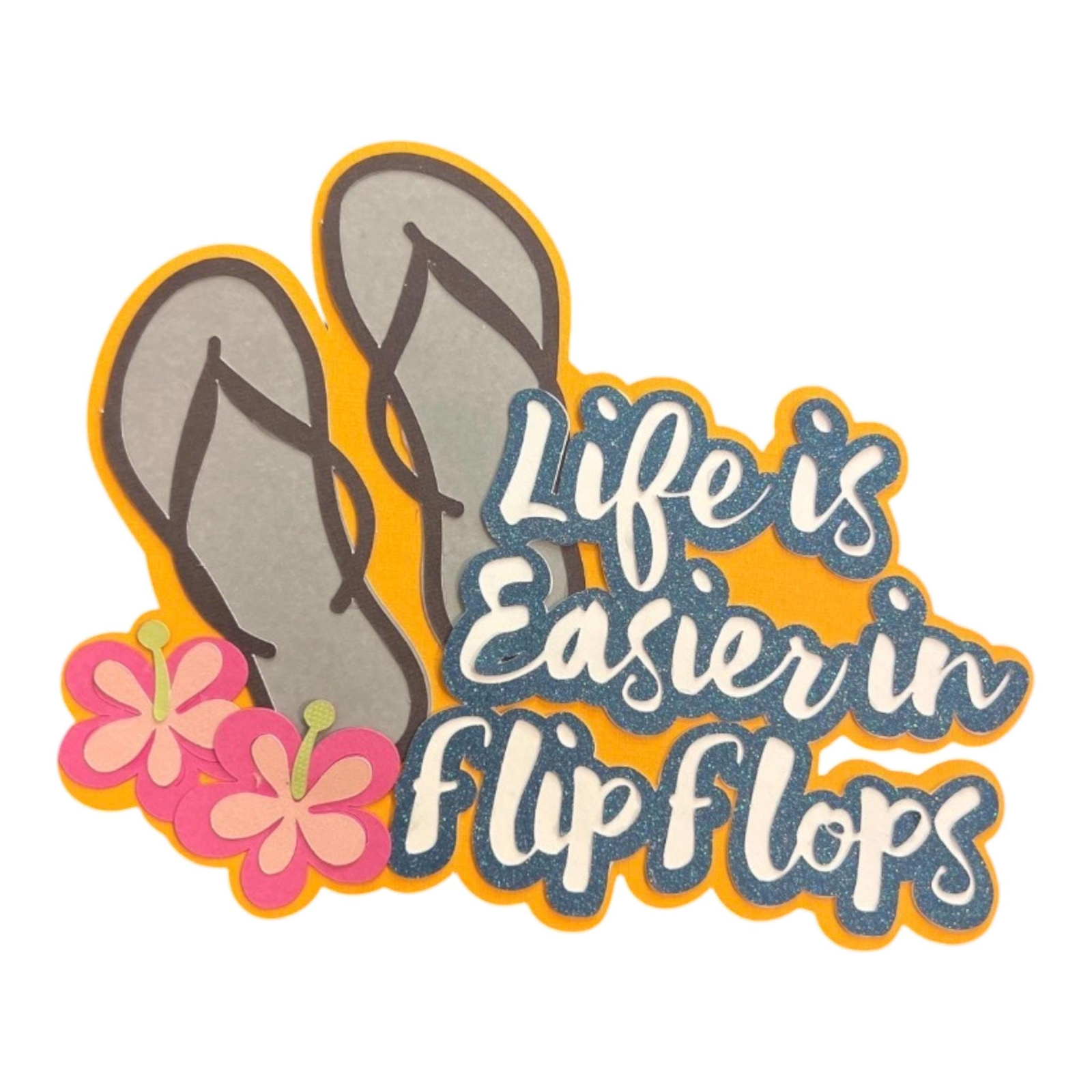 Life is Easier in Flip Flops Title, view 4
