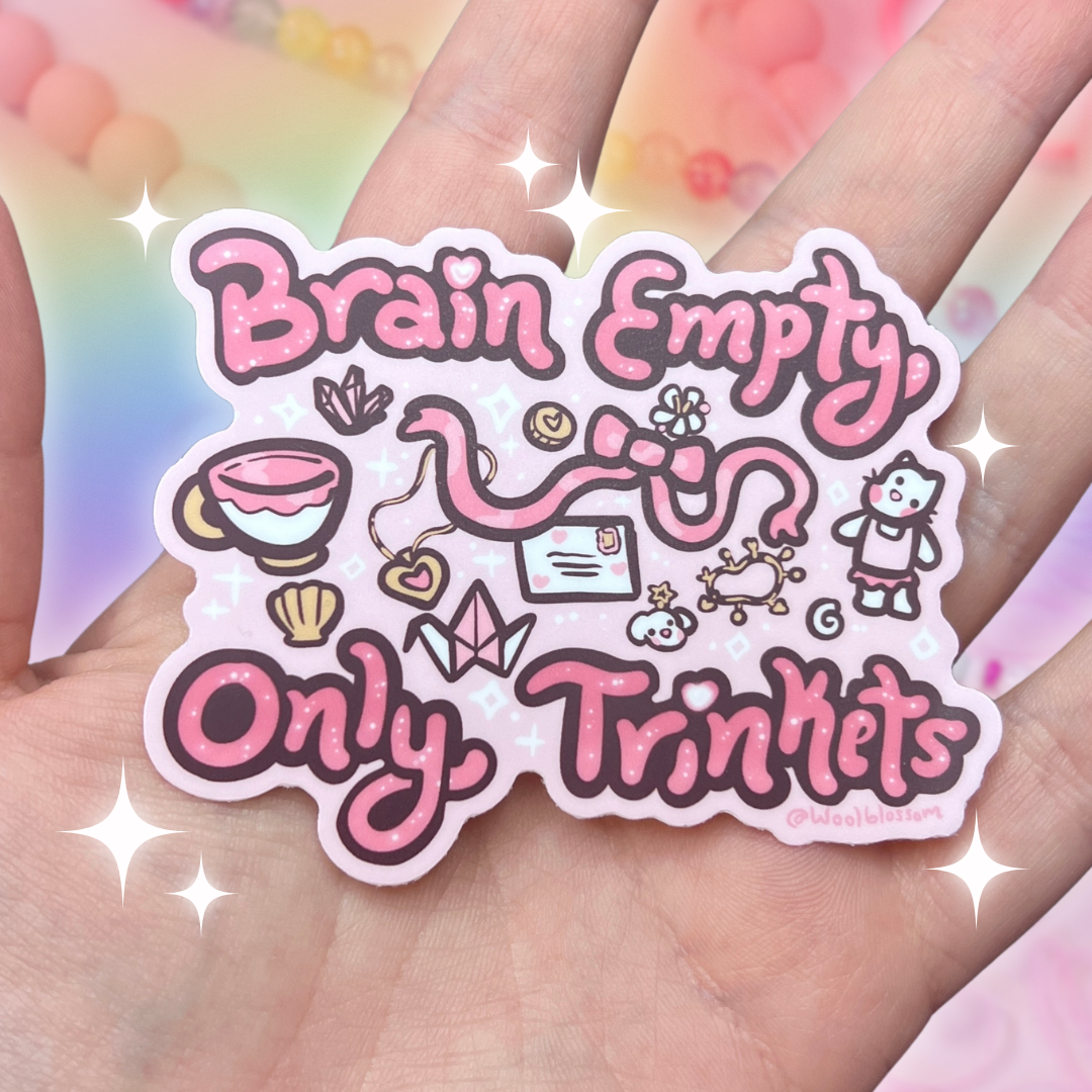 Brain Empty, Only Trinkets sticker