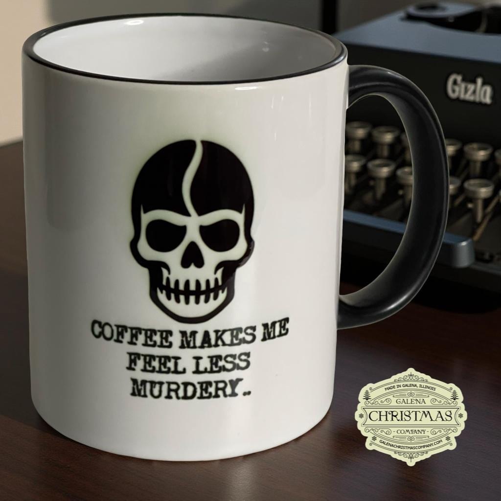 Coffee makes me feel less murdury skull 11oz dark humor coffee mug two-sided