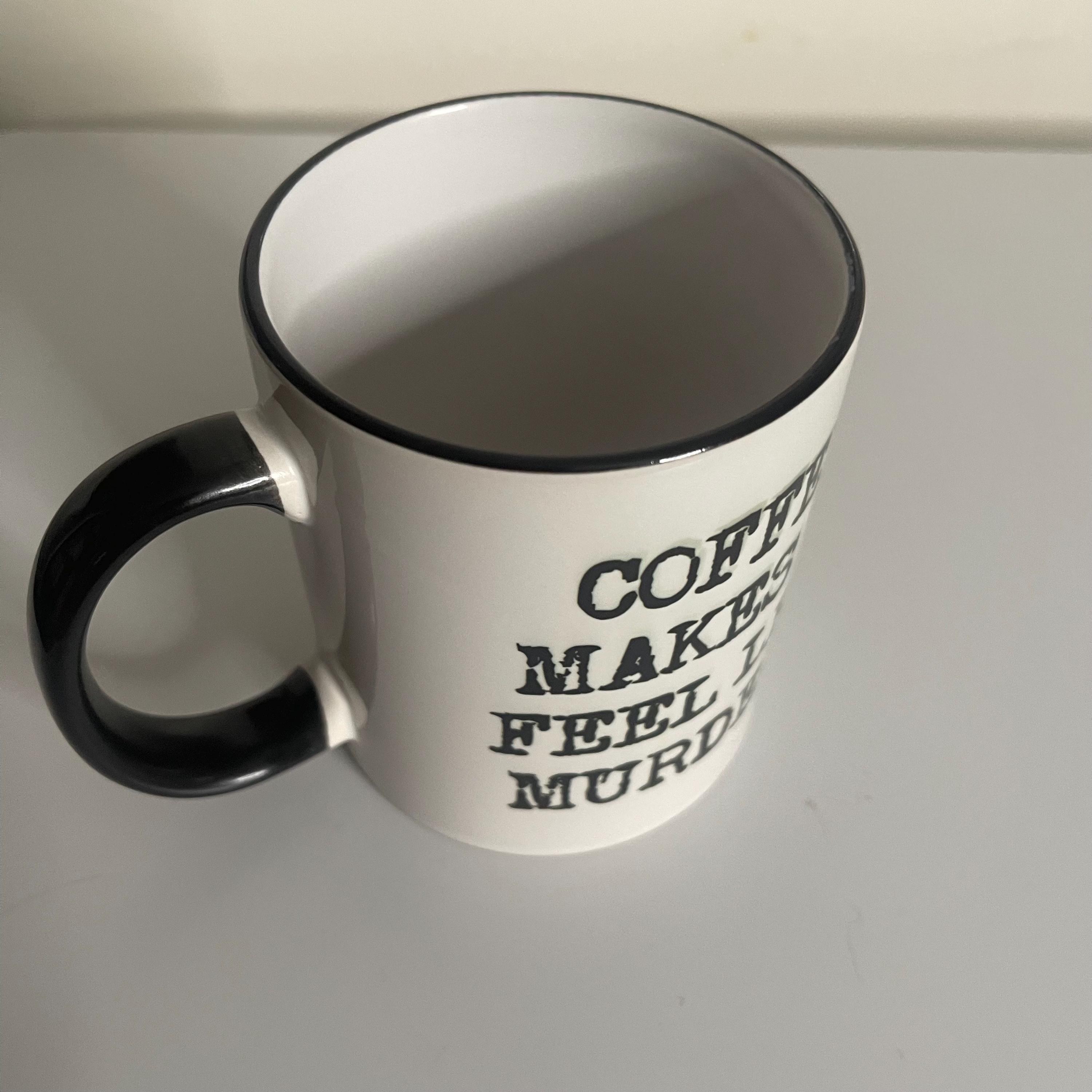 Coffee makes me feel less murdury 11oz dark humor coffee mug, view 2