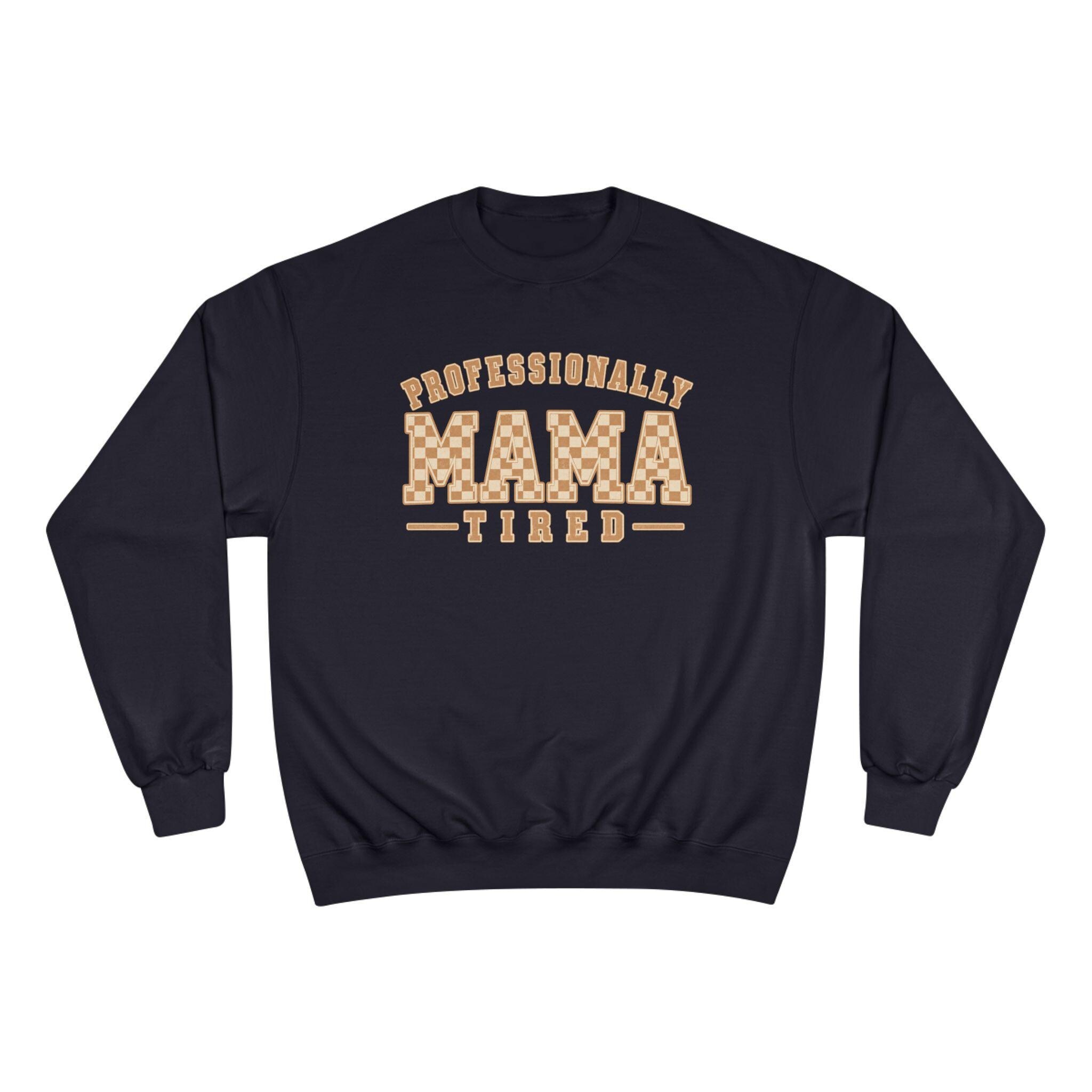 Professionally Mama Tired Sweatshirt | Mama Life, Checker Script, view 5