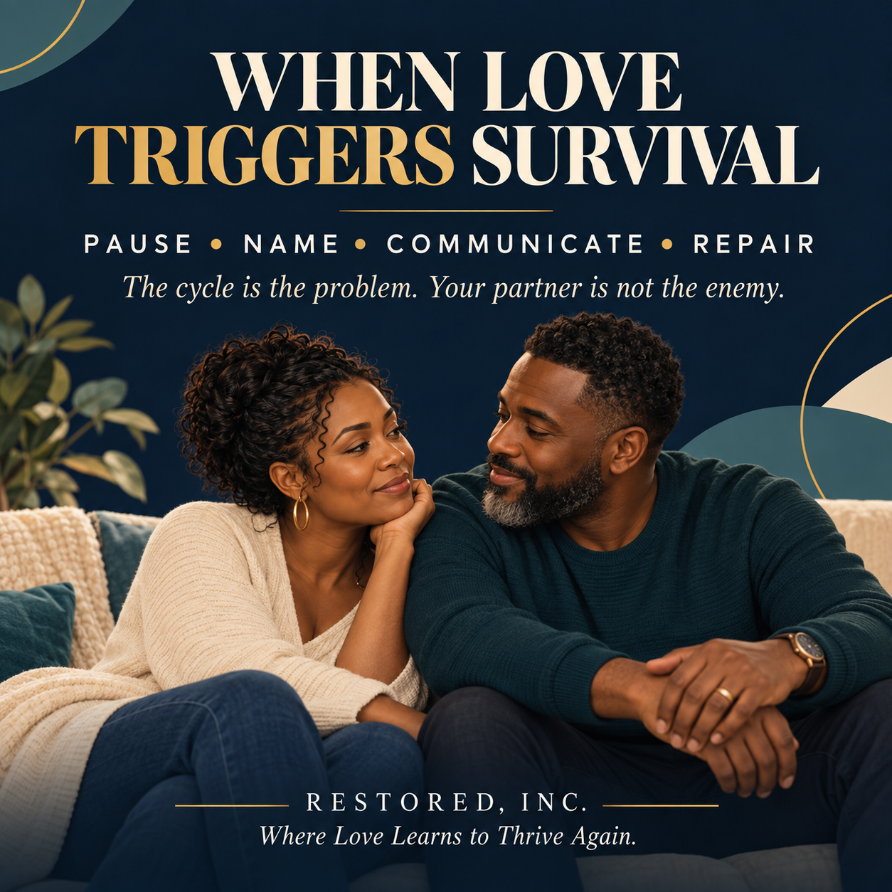 A married couple sitting together with the words: “When Love Triggers Survival: Pause, Name, Communicate, Repair.”