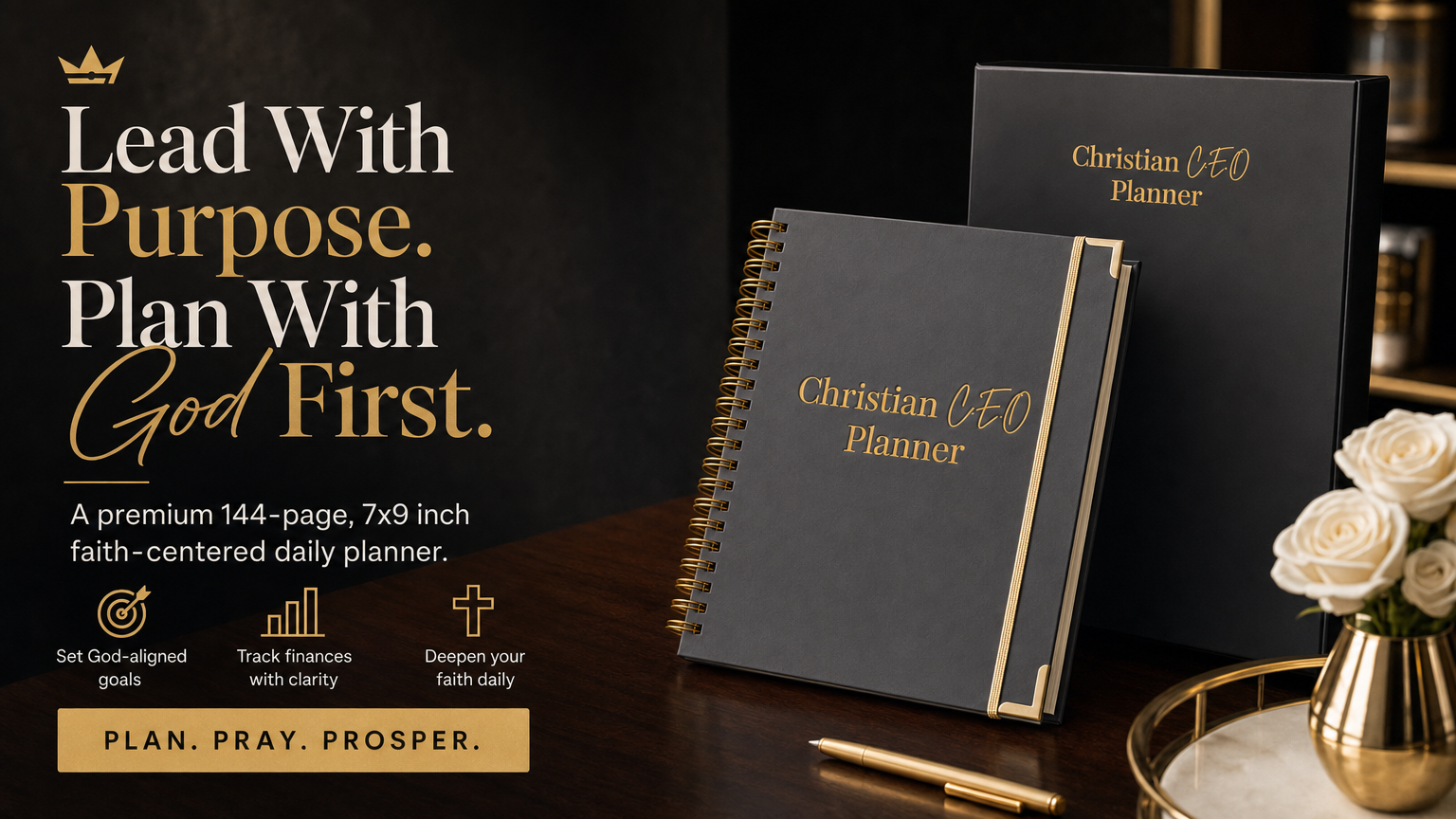 Christian C.E.O. Planner, with the message: Lead With Purpose. Plan With God First.
